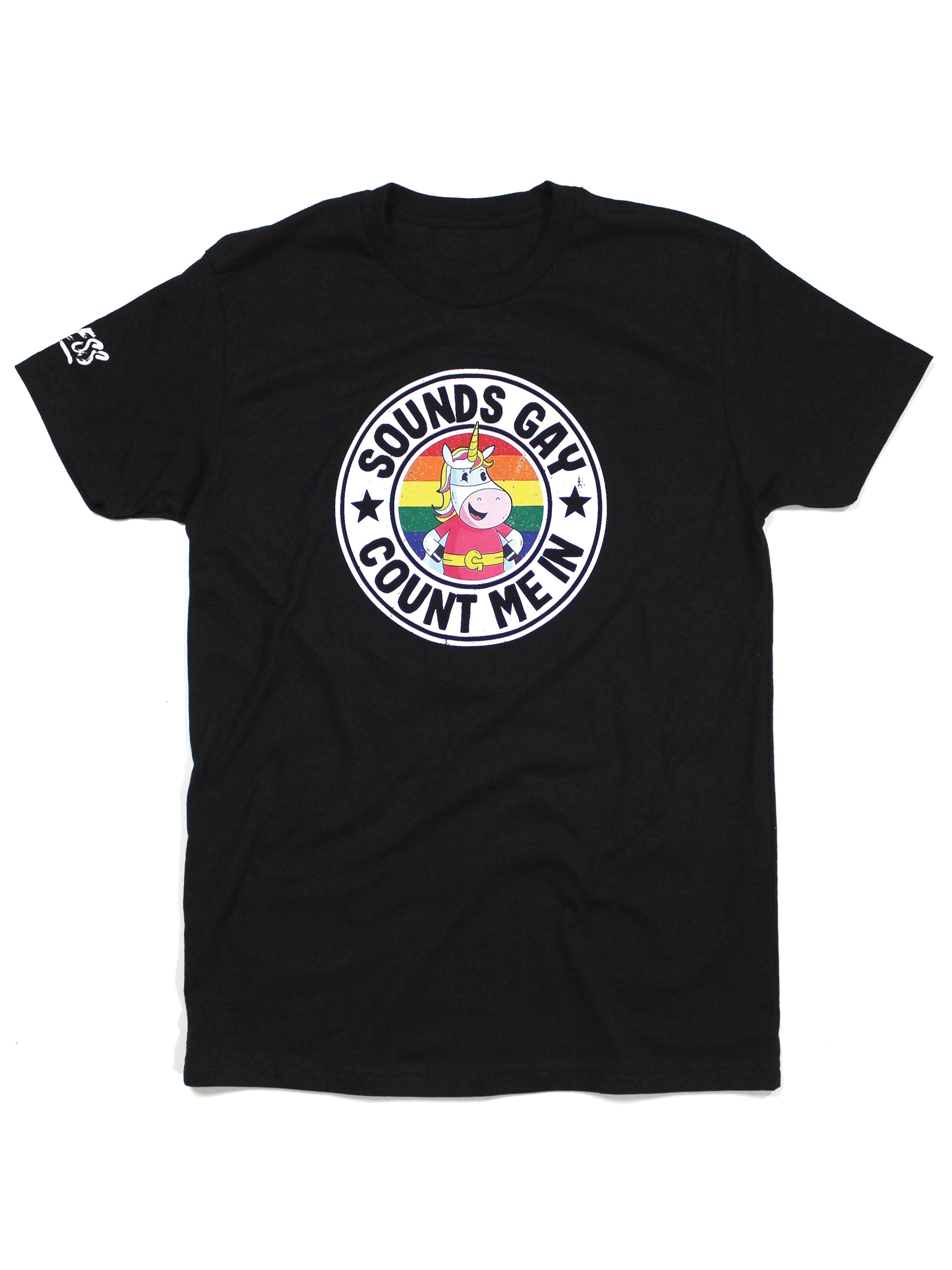 Sounds Gay Count Me In | Funny Black Graphic T-Shirt
